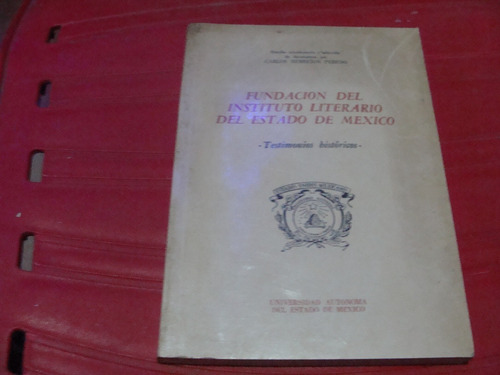 Libro Fundacion Del Instituto Literario Del Estado De Mexico
