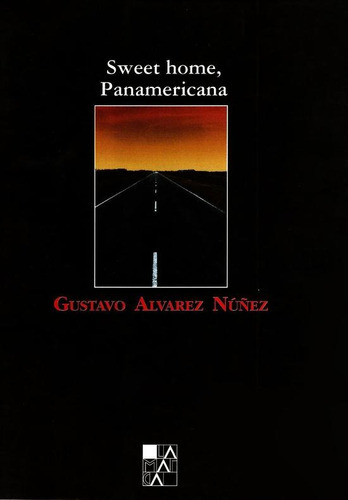 Sweet Home  Panamericana, De Alvarez Nu/ez Gusta. Serie Única, Vol. Único. Editorial La Marca Editora, Tapa Blanda En Español