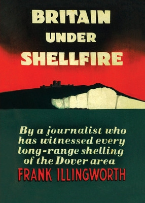 Libro Britain Under Shellfire: Long Range Shelling Of The...