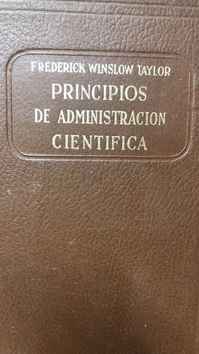 Principios De Administración Científica - F. W. Taylor 