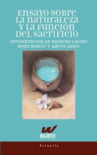 Ensayo Sobre La Naturaleza Y La Función Del Sacrificio - Mau