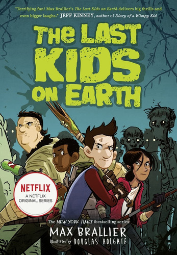 The Last Kids On Earth - The Last Kids - Max Brallier