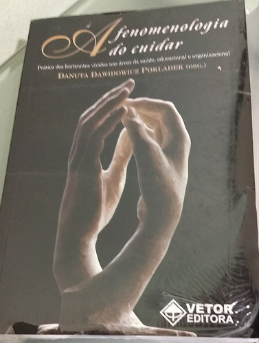 Livro A Fenomenologia Do Cuidar