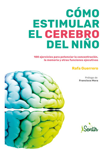 Cómo Estimular El Cerebro Del Niño, De Rafa Guerrero,