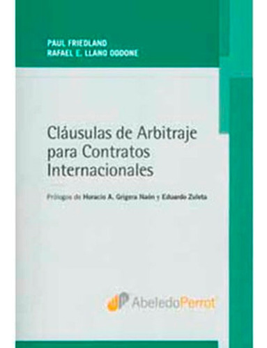 Cláusulas De Arbitraje Para Contratos Internacionales, De Paul Friedland. Editorial Abeledoperrot, Tapa Blanda En Español, 2010