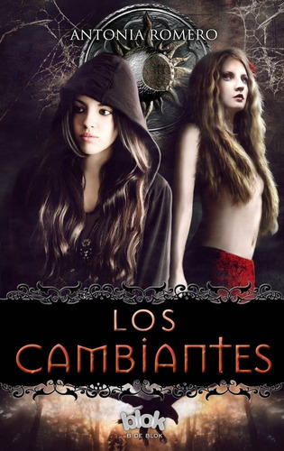 Los Cambiantes (el Quinto Sello 2), De Romero, Antonia. Editorial B De Blok (ediciones B), Tapa Blanda En Español