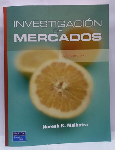 Libro Investigacion De Mercados - Quinta Ed - Naresh K