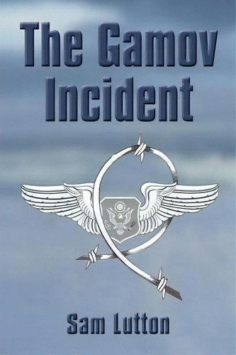 The Gamov Incident, De Sam Lutton. Editorial Booklocker Inc Us, Tapa Blanda En Inglés