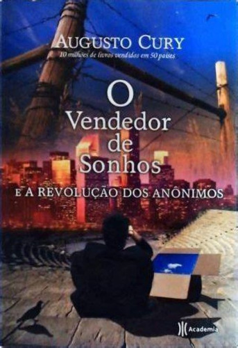 O Vendedor De Sonhos E A Revolução Dos Anônimos, De Cury, Augusto. (Usado)
