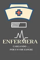 Comprar Enfermera Loading Por Favor Espere: Enfermera, Enfermera Li