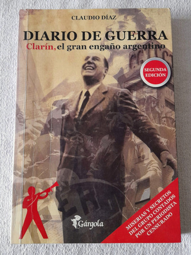 Diario De Guerra Clarín - Claudio Diaz - Gárgola