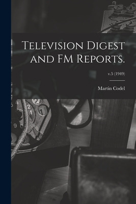 Libro Television Digest And Fm Reports.; V.5 (1949) - Cod...