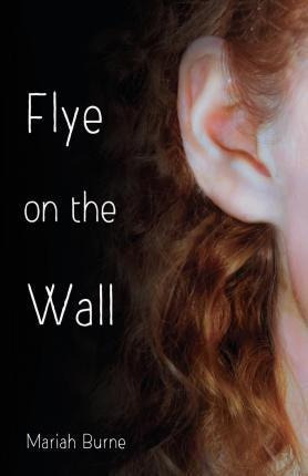 Flye On The Wall - Mariah Burnes (paperback)