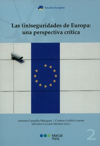 Las Inseguridades De Europa Una Perspectiva Critica, De Campillo Meseguer, Antonio. Editorial Marcial Pons, Tapa Blanda, Edición 1 En Español, 2017