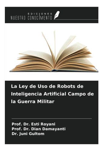 Libro: La Ley De Uso De Robots De Inteligencia Artificial De