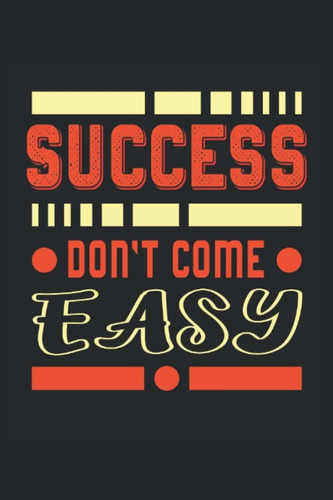 Cuaderno Success Don't Come Easy:  Con Forro De  Empr Crn2