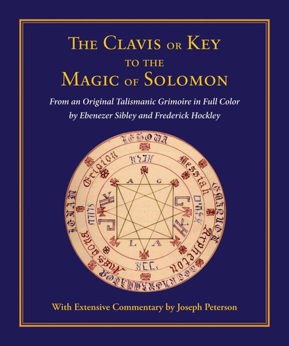 Clavis Or Key To The Magic Of Solomon: From An Original Tali