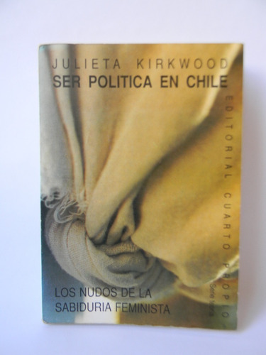 Ser Política En Chile Feminismo 2da Ed 1990 Julieta Kirkwood