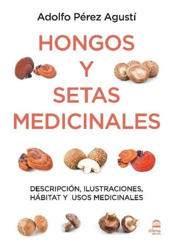 Libro Hongos Y Setas Medicinales Por Adolfo Agusti