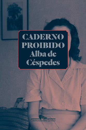 Caderno proibido, de Céspedes, Alba de. Editora Schwarcz SA, capa mole em português, 2022