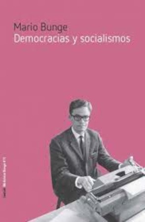 Democracias Y Socialismos - Mario Bunge