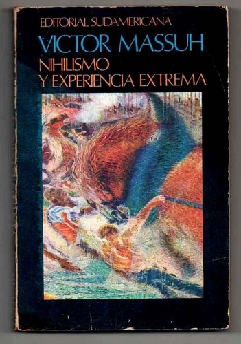 Nihilismo Y Experiencia Extrema - Victor Massuh