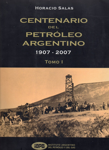 Centenario Del Petróleo Argentino 1907 - 2007