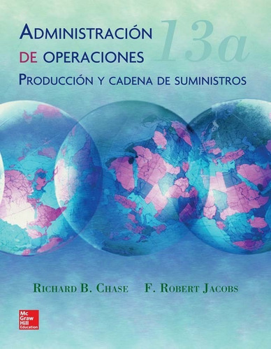 Administración De Operaciones. Prod. Y Cadena De Sum. 13 Ed.