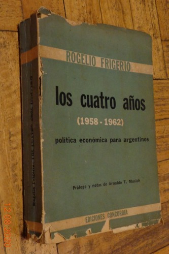 Rogelio Frigerio Los Cuatro Años (1958 1962) Política&-.