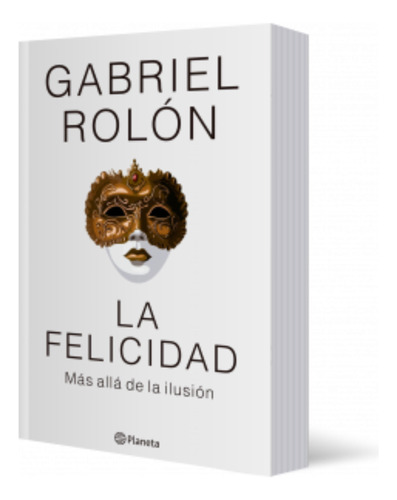 La Felicidad Tapa Dura - Gabriel Rolón