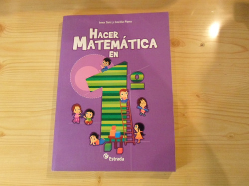 Hacer Matematica En 1 - Irma Saiz Cecilia Parra