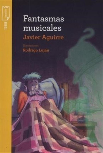 Fantasma Musicales - Colección: Torre Amarilla Javier Aguirr