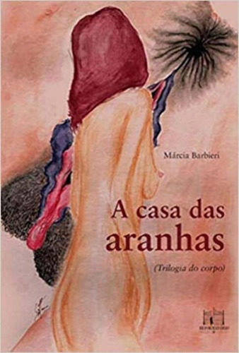 Casa Das Aranhas, A, De Barbieri, Marcia. Editora Editora Reformatorio Em Português