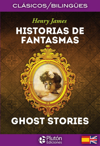 Historias de Fantasmas / Ghost Stories, de James, Henry. Editorial Plutón Ediciones, tapa blanda en inglés