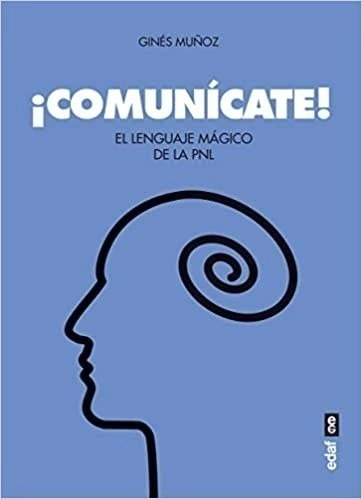 Libro Comunícate, Lenguaje Magico De La Pnl