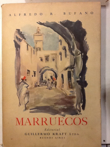 A. R. Bufano. Marruecos. Ilustraciones De Federico Schiff