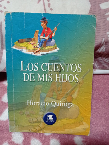 Los Cuentos De Mis Hijos  Autor: Horacio Quiroga