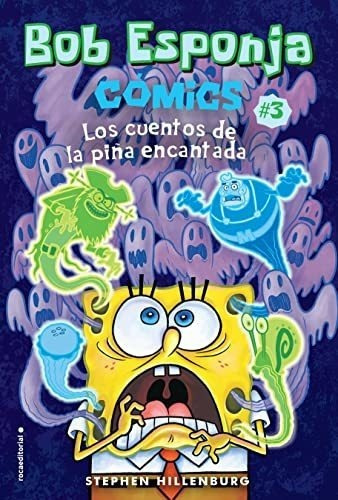 Bob Esponja Comics Iii. Los Cuentos De La Piña Encantada