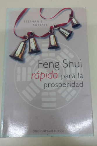 Feng Shui Rapido Para La Prosperidad * Roberts Stephanie