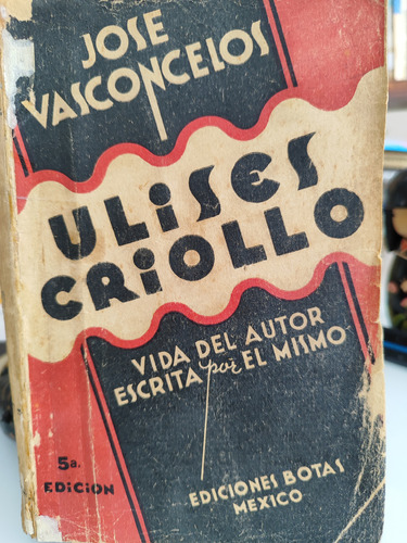 José Vasconcelos Ulises Criollo 1936