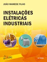 Comprar Livro Instalações Elétricas Industriais, 10ª Edição 2023, De João Mamede Filho. Editora Grupo Gen, Capa Mole Em Português, 2023