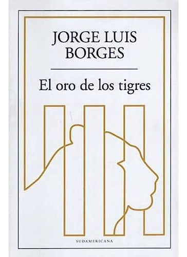 Libro Oro De Los Tigres El De Borges Jorge Luis Grupo Prh
