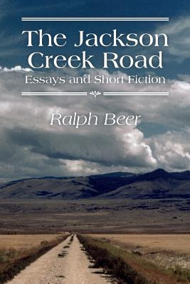 Libro The Jackson Creek Road: Essays And Short Fiction - ...