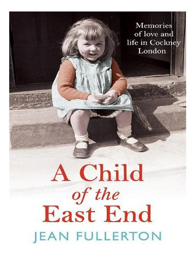A Child Of The East End (paperback) - Jean Fullerton. Ew02