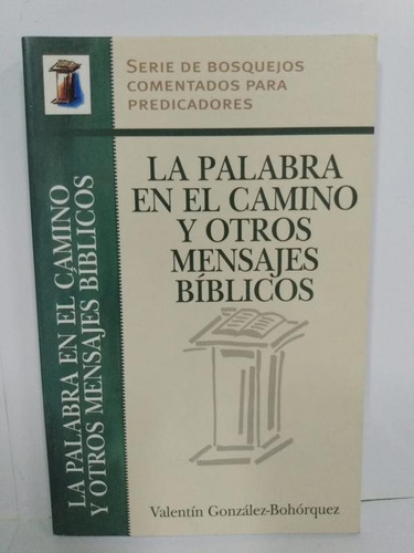 La Palabra En El Camino Y Otros Mensajes Biblicos