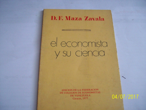 D. F. Maza Zavala. El Economista Y Su Ciencia., 1977