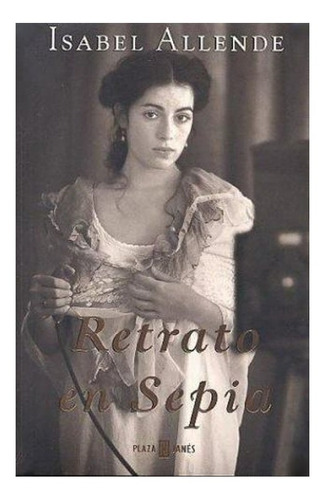 Retrato En Sepia. Isabel Allende
