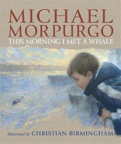 This Morning I Met A Whale, de Morpurgo, Michael. Editorial Walker, tapa blanda en inglés internacional, 2011