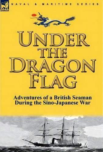 Under The Dragon Flag, De James Allan. Editorial Leonaur Ltd, Tapa Dura En Inglés