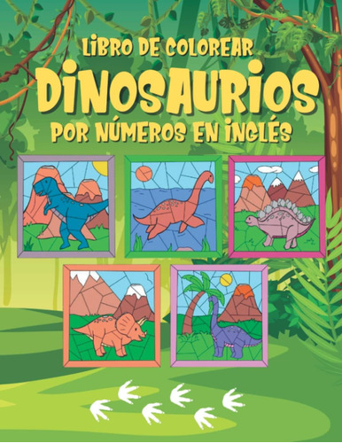 Libro: Libro De Colorear Dinosaurios Por Números En Inglés P